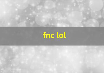 fnc lol